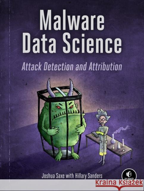 Malware Data Science: Attack, Detection, and Attribution Hillary Sanders 9781593278595 No Starch Press,US - książka
