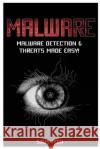 Malware: Malware Detection & Threats Made Easy! Solis Tech 9781523693108 Createspace Independent Publishing Platform