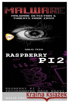 Malware & Raspberry Pi 2 Solis Tech 9781523866854 Createspace Independent Publishing Platform - książka