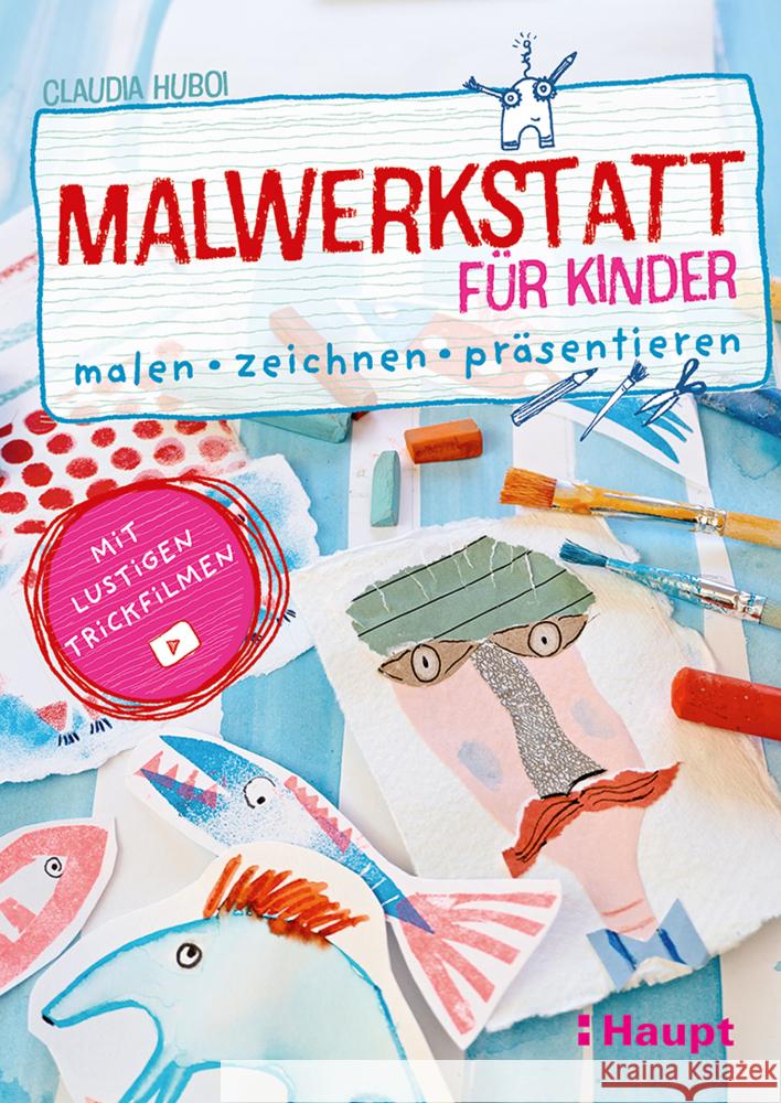 Malwerkstatt für Kinder Huboi, Claudia 9783258602806 Haupt - książka