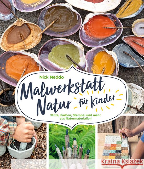 Malwerkstatt Natur für Kinder Neddo, Nick 9783258602509 Haupt - książka