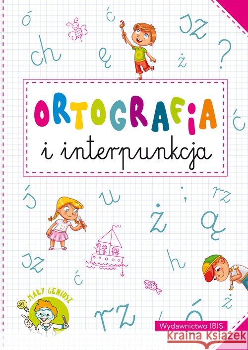 Mały geniusz. Ortografia i interpunkcja  9788366263925 Ibis - książka