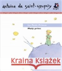 Malý princ/ Le Petit Prince Antoine de Saint-Exupéry 9788025708002 Argo - książka