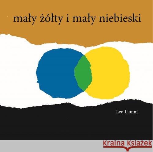 Mały żółty i mały niebieski TW Lionni Leo 9788362965250 Babaryba - książka