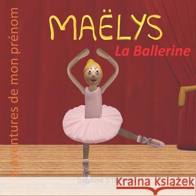 Maëlys la Ballerine: Les aventures de mon prénom Stephen, Delphine 9781658640145 Independently Published - książka