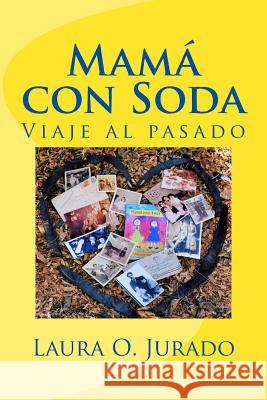 Mamá con Soda Jurado, Laura O. 9780692803813 Enchanted Garden Press - książka