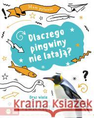 Mam pytanie. Dlaczego pingwiny nie latają? Michał Brodacki 9788382997279 Zielona Sowa - książka