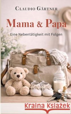 Mama & Papa Gärtner, Claudio 9783384782984 tredition - książka