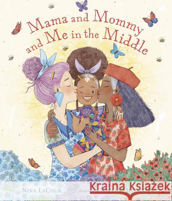 Mama and Mommy and Me in the Middle Nina Lacour Kaylani Juanita 9781536211511 Candlewick Press (MA) - książka