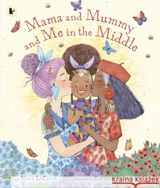 Mama and Mummy and Me in the Middle Nina LaCour 9781529512519 Walker Books Ltd - książka