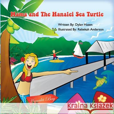 Mama and The Hanalei Sea Turtle: A Story from Kauai Anderson, Rebeka 9781492247166 Createspace - książka