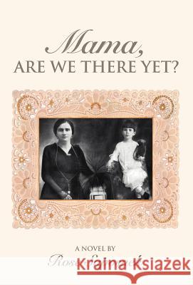 Mama, Are We There Yet? Rose Saposnek 9780595828524 iUniverse - książka