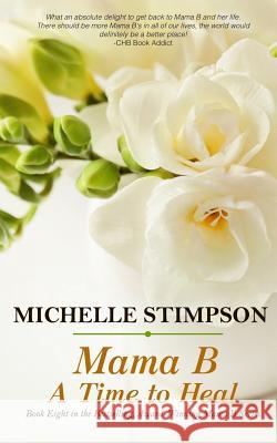 Mama B: A Time to Heal Michelle Stimpson 9781717585639 Createspace Independent Publishing Platform - książka