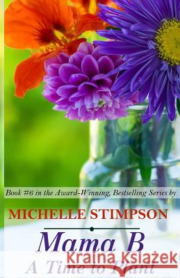 Mama B: A Time to Plant Michelle Stimpson Karen McCollum-Rodgers 9781519604804 Createspace Independent Publishing Platform - książka