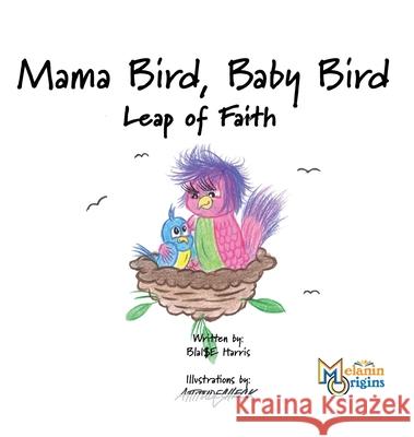 Mama Bird, Baby Bird: Leap of Faith Blaise Harris Christopher Attitudecheck Roberts 9781626766426 Writtenimages - książka