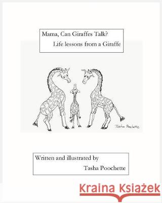 Mama, Can Giraffes Talk? Life lessons from a Giraffe Poochette, Tasha 9781974339518 Createspace Independent Publishing Platform - książka