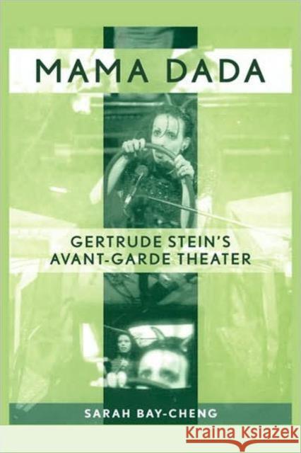 Mama Dada: Gertrude Stein's Avant-Garde Theatre Bay-Cheng, Sarah 9780415968935 Routledge - książka