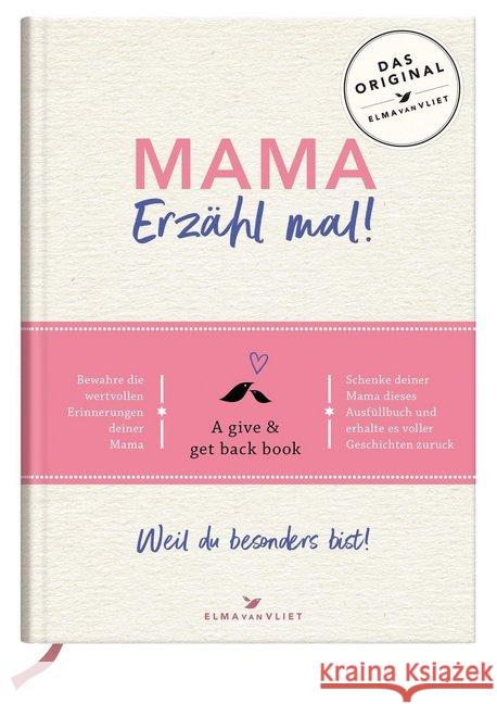 Mama, erzähl mal! : Das Erinnerungsalbum deines Lebens. Das persönliche Geschenkbuch. Ausfüllen, Bewahren, Weitergeben Vliet, Elma van 9783426655894 Knaur - książka