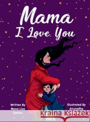 Mama I Love You Mona Liza Santos Anuradha Godagama 9781737054825 Mona Liza Santos - książka