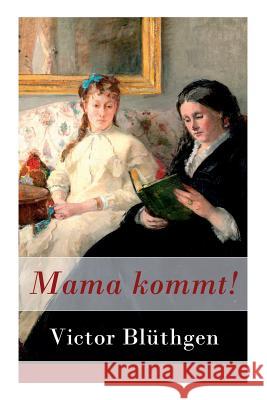 Mama kommt! Victor Bluthgen 9788027316359 e-artnow - książka