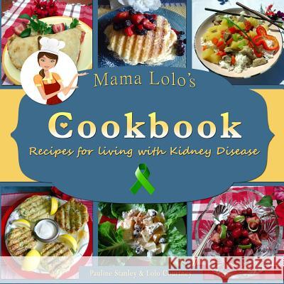 Mama Lolo's Cookbook - Recipes For Living With Kidney Disease Courtney, Lolo 9781493637355 Createspace - książka