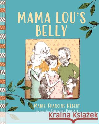 Mama Lou\'s Belly Marie-Francine H?bert Guillaume Perreault Charles Simard 9781459833883 Orca Book Publishers - książka