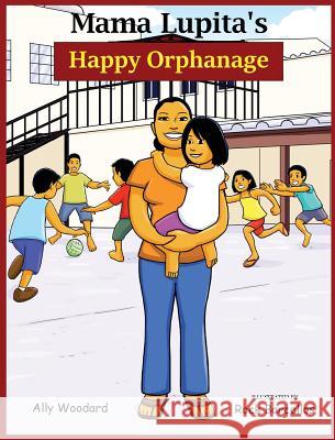 Mama Lupita's Happy Orphanage Ally Woodard 9780999181607 Fairweather Pub. - książka