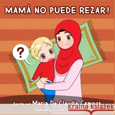 Mamá No Puede Rezar! Sulayman, Umm 9798768306502 Independently Published - książka