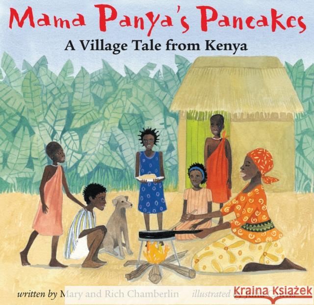 Mama Panya's Pancakes Richard Chamberlin Mary Chamberlin Julia Cairns 9781905236640 Barefoot Books Ltd - książka