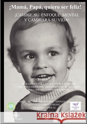 Mama, Papa, Quiero Ser Feliz! Oscar Escallada 9781599304137 LifeSuccess Publishing - książka