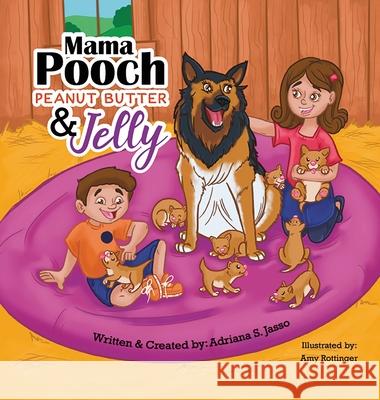 Mama Pooch Peanut Butter & Jelly Adriana S. Jasso Amy Rottinger 9781637656419 Halo Publishing International - książka