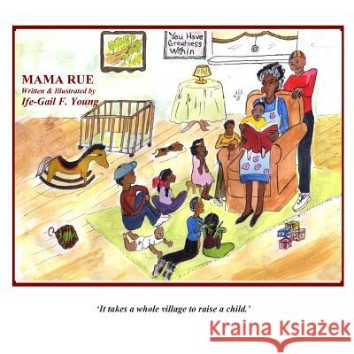 Mama Rue: A Celebratory and Empowerment Experience Ife-Gail F. Young 9780975524671 Natroy Publishing Company - książka