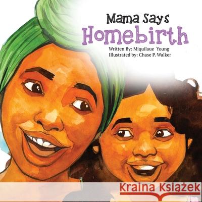 Mama Says Homebirth Miquilaue Young Chase Walker 9780578655611 Miquilaue Young - książka