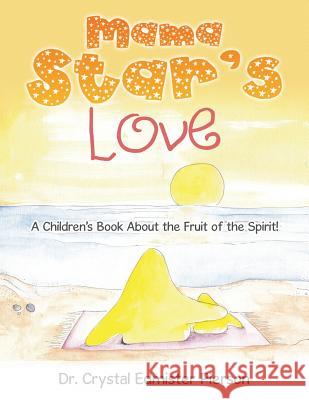 Mama Star'S Love: A Children'S Book About the Fruit of the Spirit! Dr Crystal Edmister Pierson 9781489717986 Liferich - książka