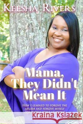 Mama They Didn't Mean It Keesha Rivers 9780989145787 Not Avail - książka