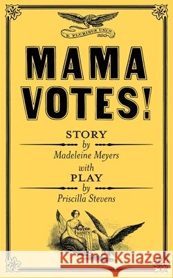 Mama Votes! Madeleine Meyers Priscilla Stevens 9781647865870 Flying Corgi Media, Inc. - książka