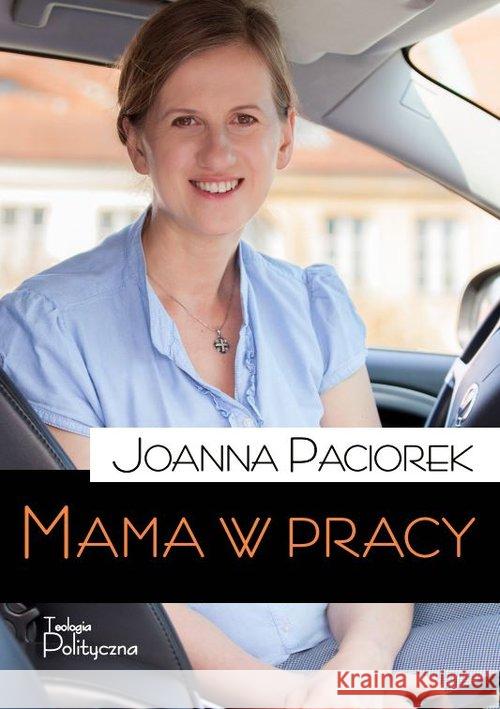 Mama w pracy Paciorek Joanna 9788362884773 Fundacja Świętego Mikołaja - książka