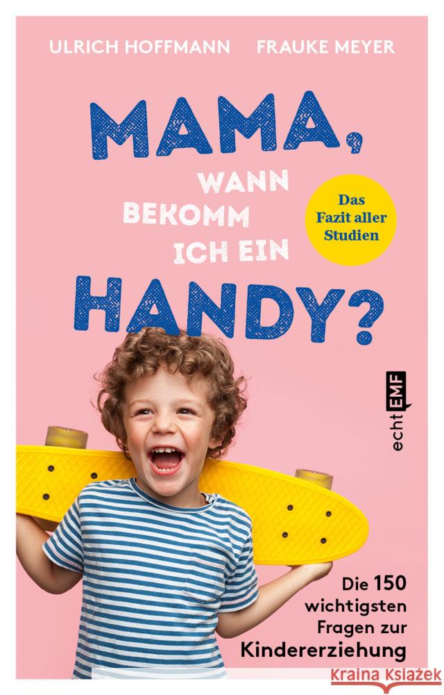 Mama, wann bekomm ich ein Handy? Hoffmann, Ulrich, Meyer, Frauke 9783745907094 EMF Edition Michael Fischer - książka