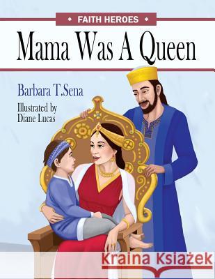 Mama Was a Queen Barbara T. Sena Diane Lucas 9780692205211 Btsena Publications - książka