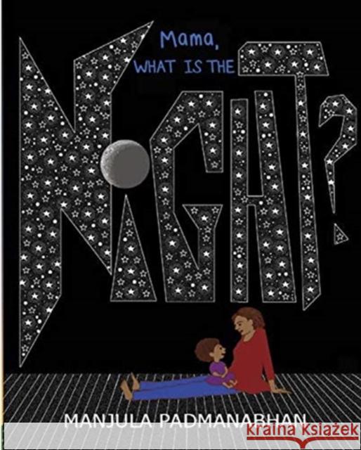 Mama, What is the Night? MANJULA PADMANABHAN 9789350469446 Tulika Publishers - książka