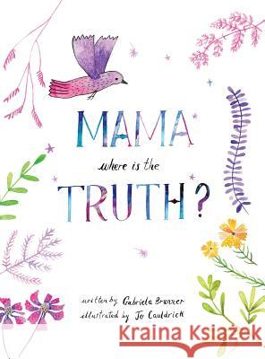Mama, Where is the Truth Brunner, Gabriela 9781949522181 Storybook Genius, LLC - książka