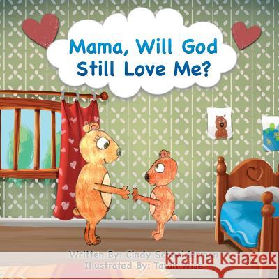 Mama, Will God Still Love Me? Cindy Schneiderman Tarah Wise 9781988071954 Hasmark Publishing - książka