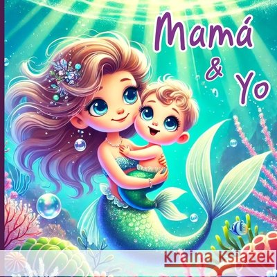 Mamá y Yo: El Vínculo Especial entre una Madre y su Hija Viverevista Design 9798308036920 Independently Published - książka