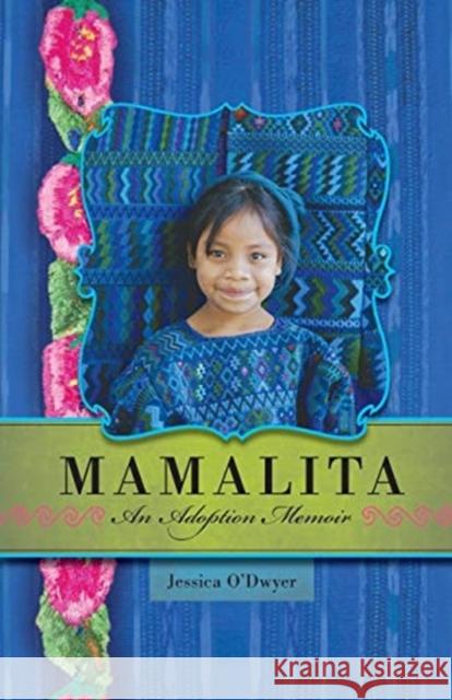 Mamalita: An Adoption Memoir Jessica O'Dwyer 9781580053341 Seal Press (CA) - książka