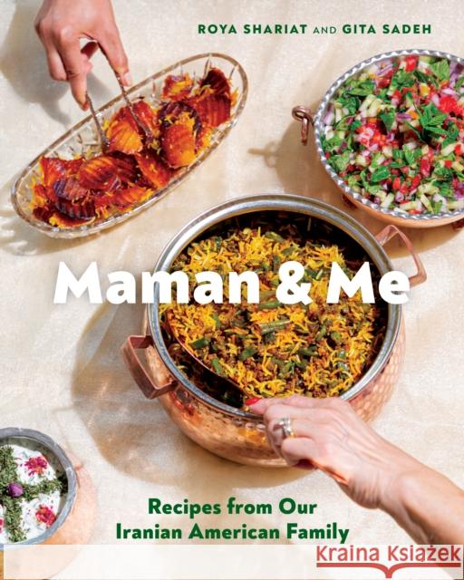 Maman and Me: Recipes from Our Iranian American Family  9781797223643 Chronicle Books - książka