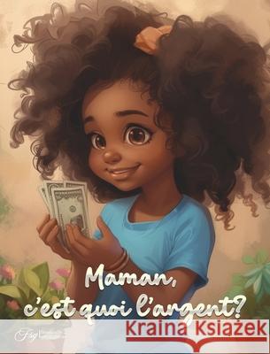Maman, c'est quoi l'argent? Aquilas K 9781069481245 Fsg Publishing Company - książka