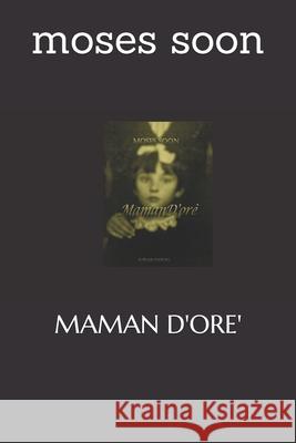 Maman d'Ore' Mario Vavassori Fausto Mask Moses Soon 9781520368818 Independently Published - książka