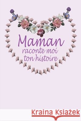Maman raconte moi ton histoire Anita 9798748294355 Independently published - książka
