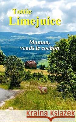 Maman, vends le cochon Limejuice, Tottie 9782901773184 Lemas - książka
