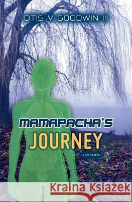 Mamapacha's Journey Otis V. Goodwi 9781522852445 Createspace Independent Publishing Platform - książka
